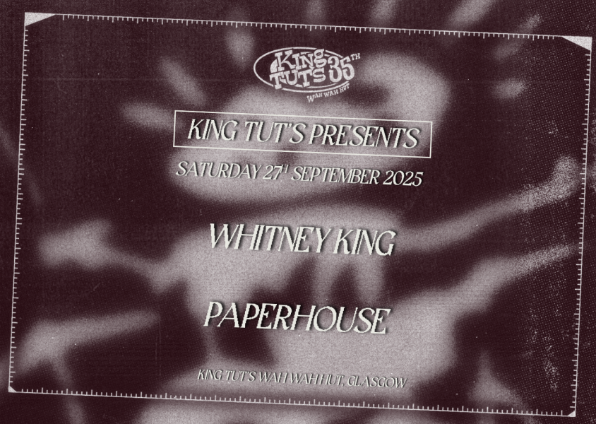 Lineup poster for King Tut's Presents Whitney King + Paperhousex